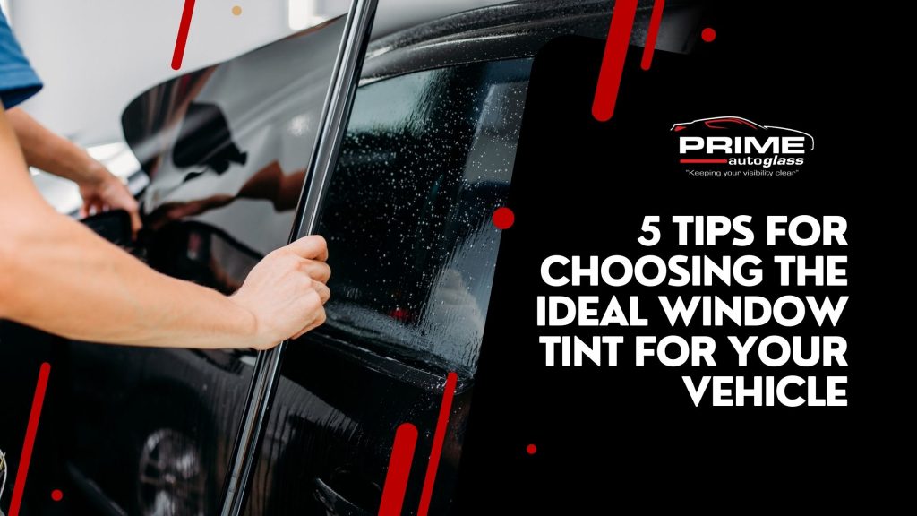 5 Tips for Choosing the Ideal Window Tint for Your Vehicle - Prime Auto ...